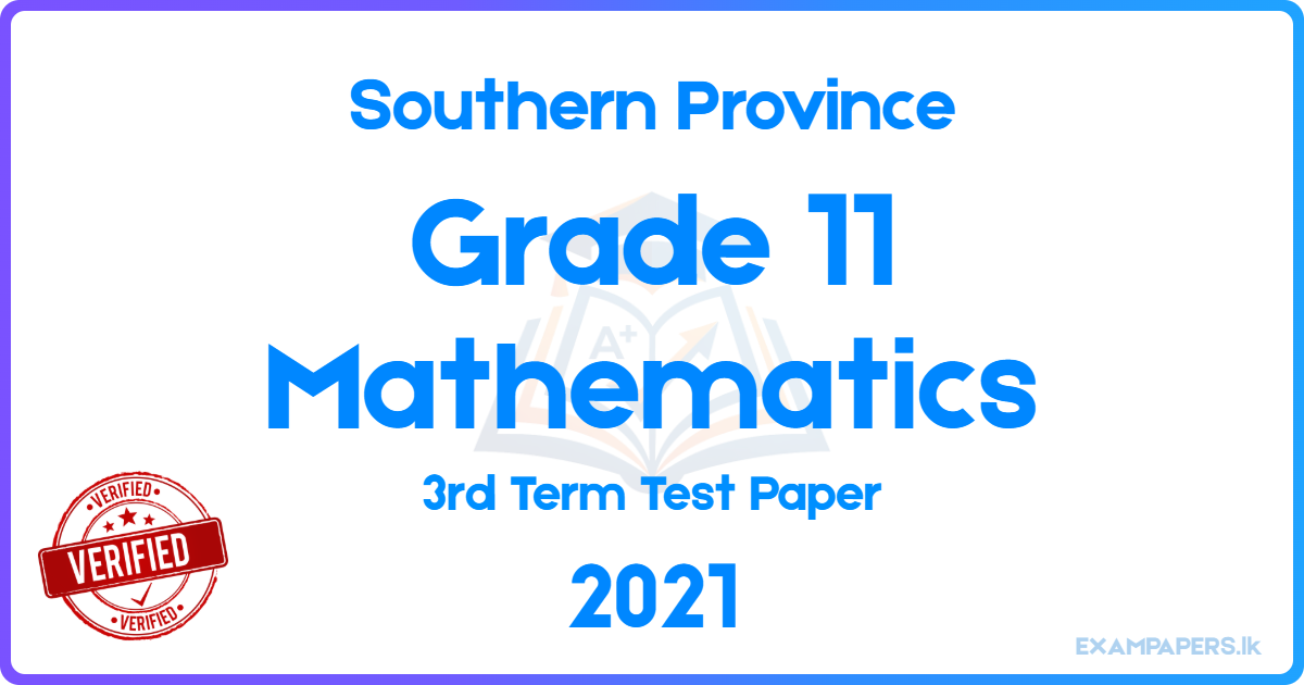 Southern Province Grade 11 Mathematics 2021 3rd Term Test Paper ...